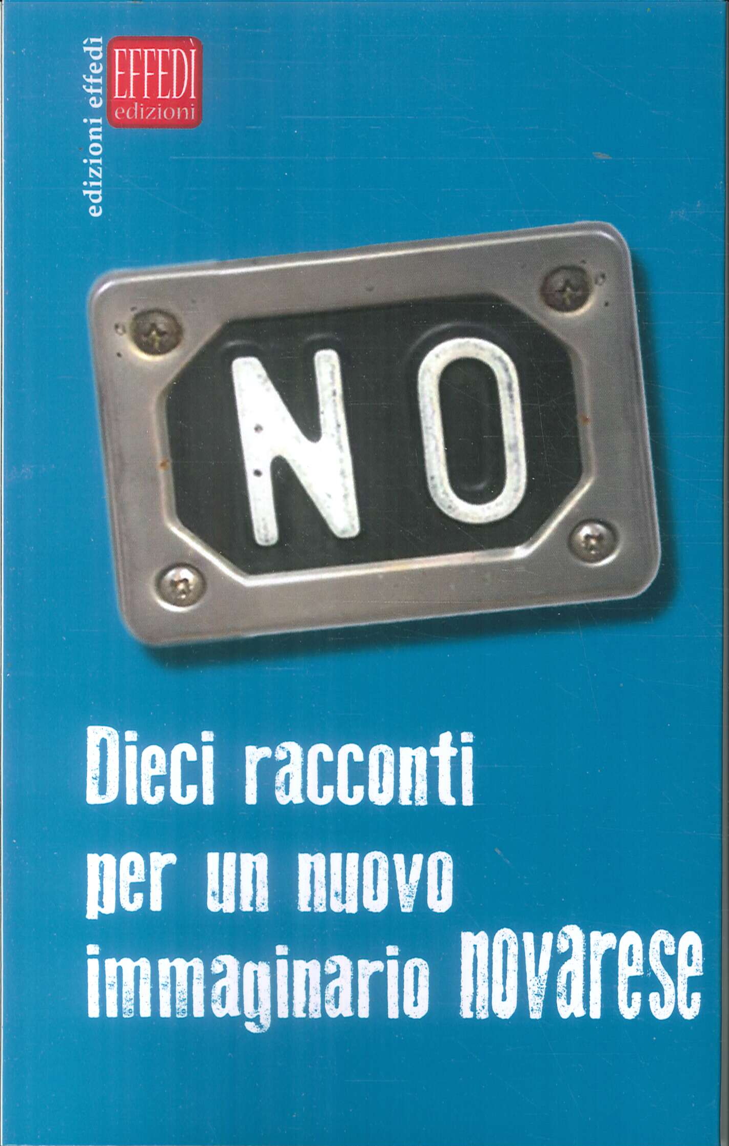 NO Dieci racconti per un nuovo immaginario novarese Book Cover
