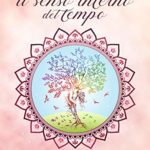 Il senso interno del tempo, di Monica Peccolo