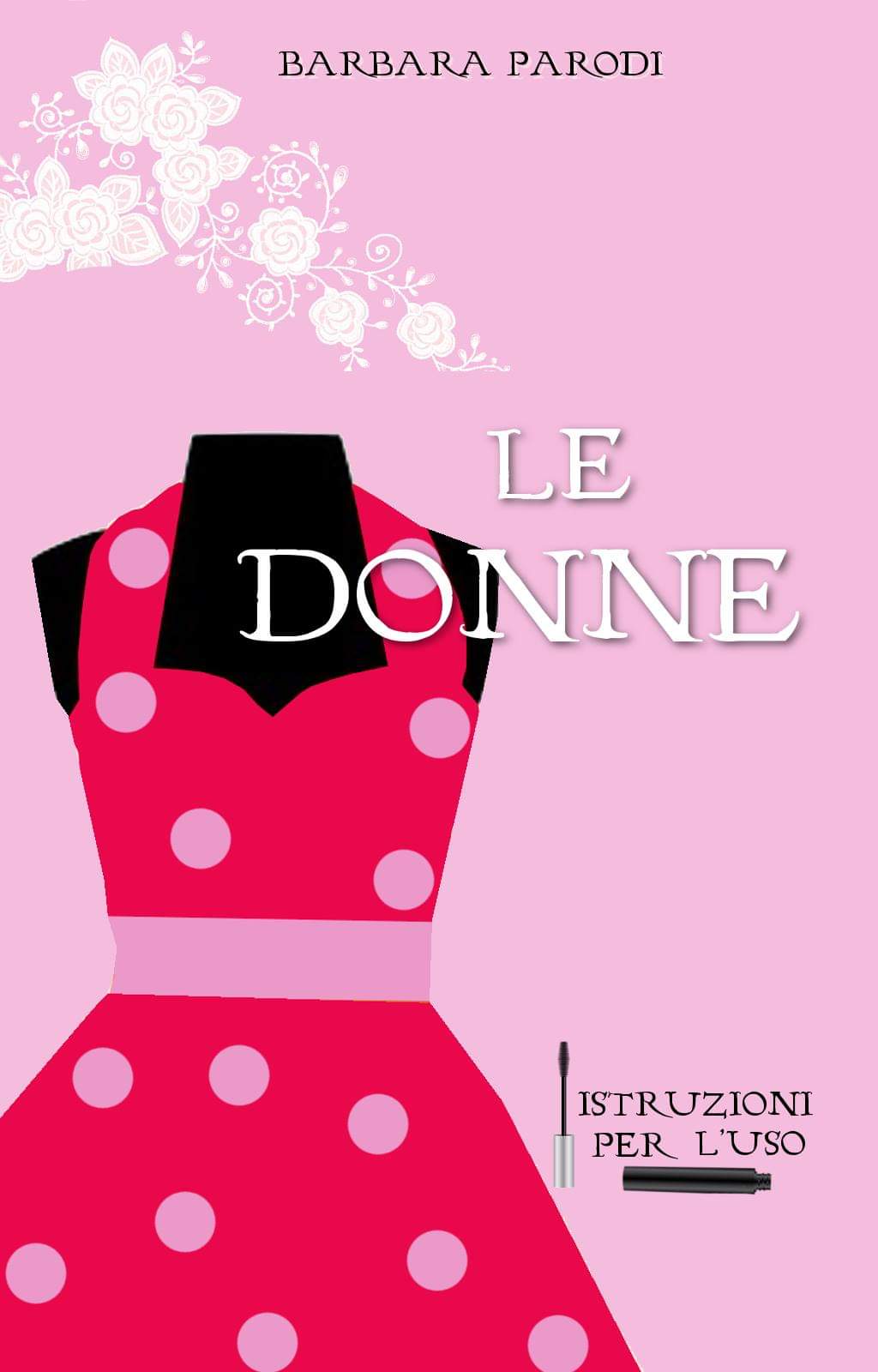Le donne. Istruzioni per l'uso Book Cover