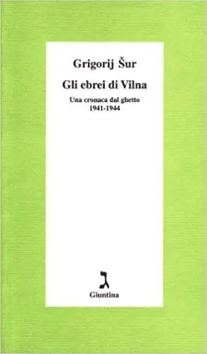 Gli ebrei di Vilna. Una cronaca dal ghetto, 1941-1944 Book Cover