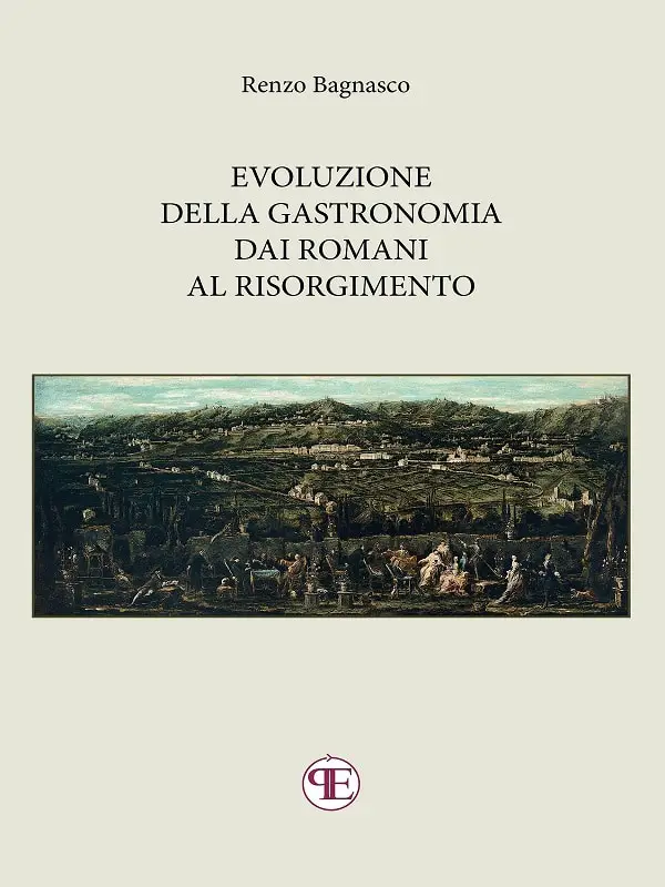 Evoluzione della gastronomia dai Romani al Risorgimento Book Cover