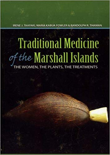 Traditional Medicine of the Marshall Islands: The Women, the Plants, the Treatments Book Cover