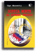 Ugo Moretti, Doppia morte al Governo Vecchio