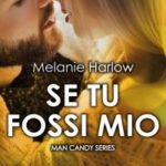 Se tu fossi mio, Melanie Harlow