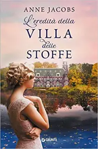 Anne Jacobs l'eredità della villa delle stoffe giunti editore