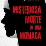Misteriosa morte di una monaca Grazia Tanzi