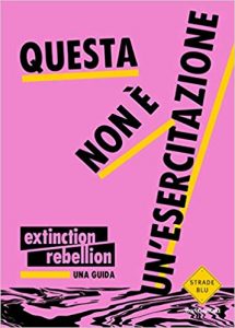 Extinction Rebellion, Questa non è un'esercitazione, Mondadori