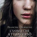 l'uomo che attraversò il tempo per me