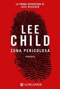 Lee Child, Zona pericolosa, idee