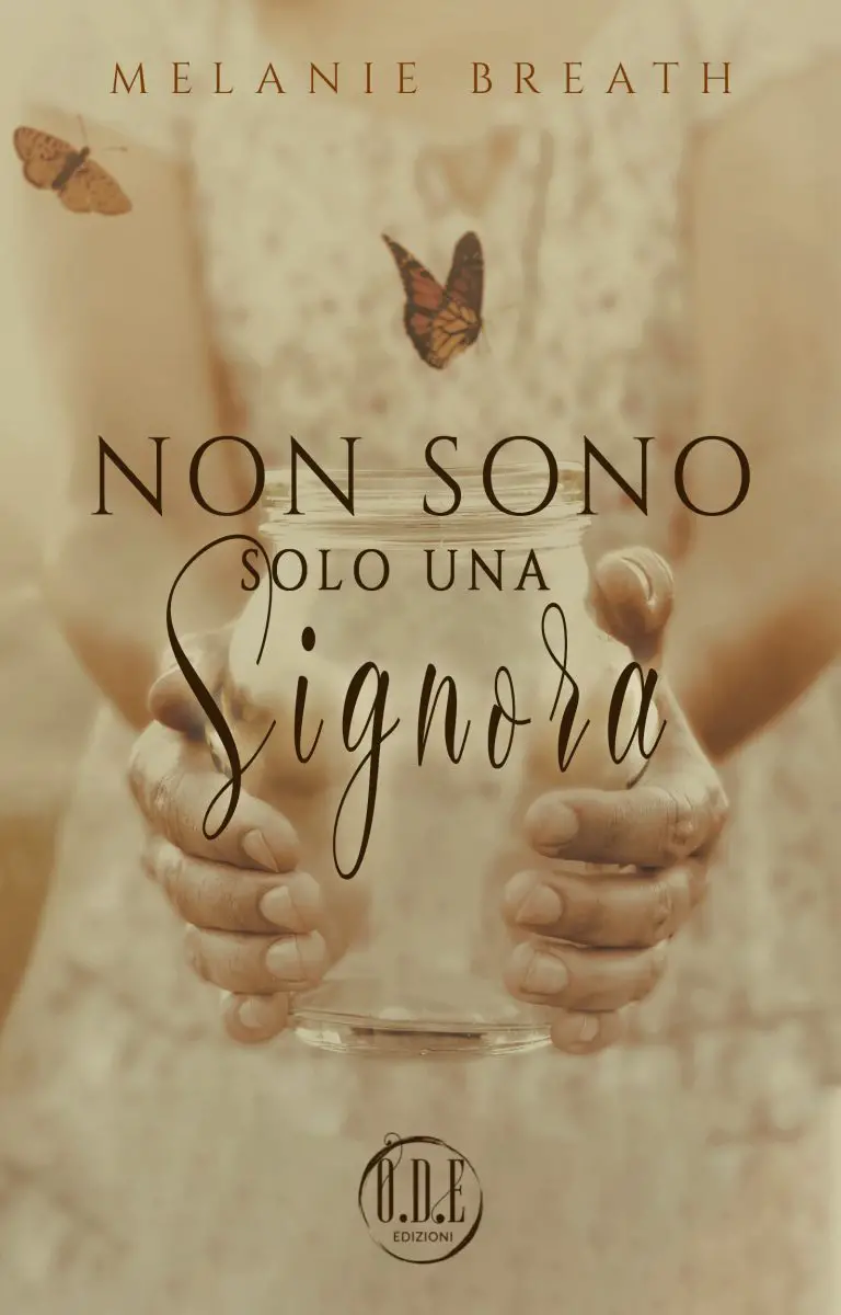 Non sono solo una signora in arrivo il 3 giugno Ode edizioni Non sono solo una signora in arrivo il 3 giugno Ode edizioni