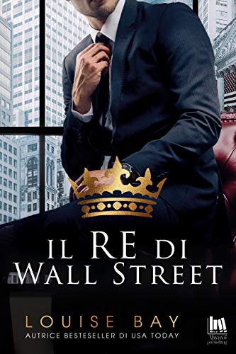 Il Re di Wall Street di Louise Bay