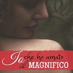 Io che ho amato il Magnifico