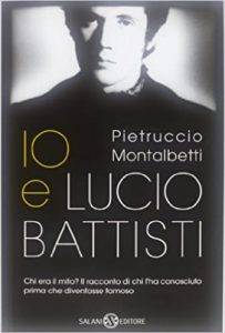 Io e Lucio Battisti - Pietruccio Montalbetti
