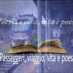 passeggeri, viaggio, vita e poesia