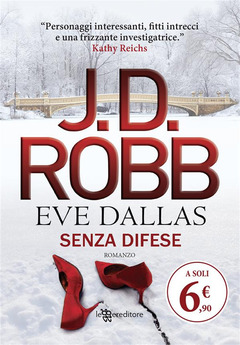 Eve Dallas Senza difese, primo romanzo della serie In Death pubblicato in Italia