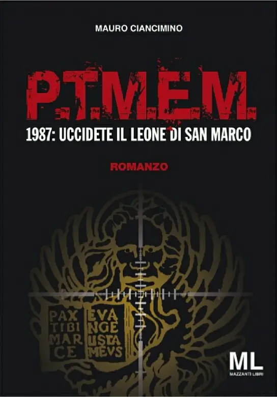 P.T.M.E.M. 1987: uccidete il Leone di San Marco