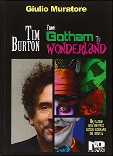 Tim Burton: from Gotham to Wonderland