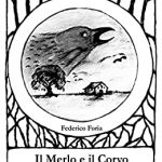 Federico Foria, Il Merlo e il Corvo