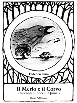 Federico Foria, Il Merlo e il Corvo