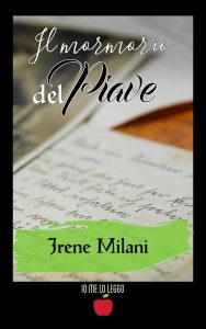 Irene Milani, Il Mormorio del Piave, IO Me Lo Leggo