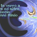 giovanni minio, anche te verrò a salvare e altre poesie