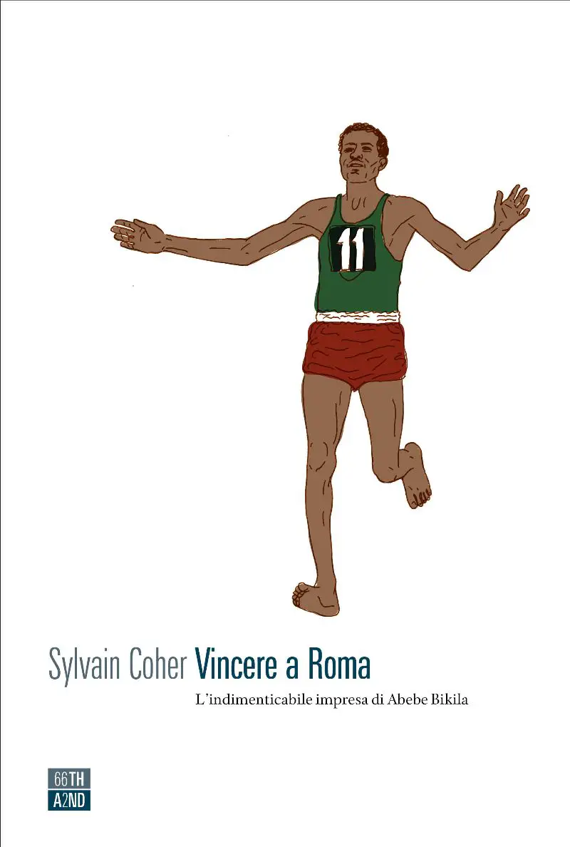 Novità sportive Vincere a Roma, l'indimenticabile impresa di Abebe Bikila