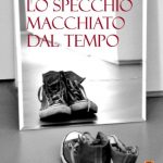Lo specchio macchiato dal tempo