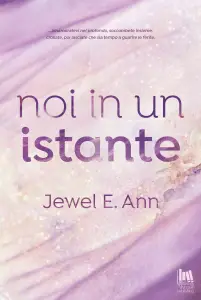 Jewel E. Ann Noi in un istante