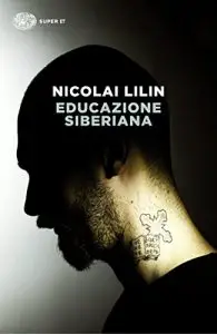 Educazione siberiana, Nicolai Lilin, serie da leggere assolutamente