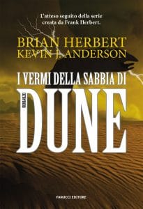  Brian Herbert - Kevin J. Anderson, I vermi della sabbia di dune, fanucci editore