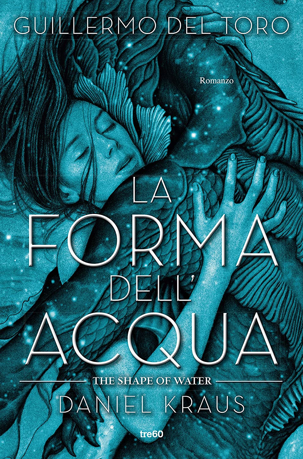 La forma dell'acqua, Guillermo Del Toro, Daniel Kraus