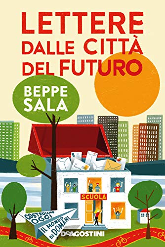 Lettere dalle città del futuro - Beppe Sala