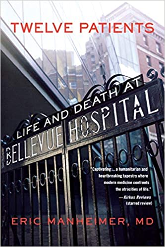 Twelve Patients: Life and Death at Bellevue Hospital