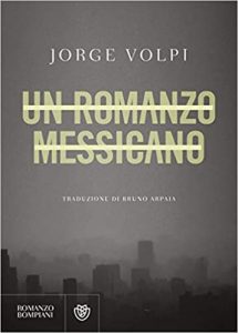 Un romanzo messicano di Jorge Volpi