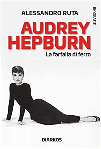 Audrey Hepburn La farfalla di ferro