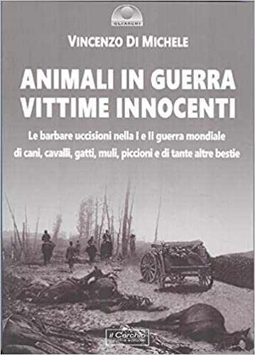 Animali in guerra, vittime innocenti di Vincenzo DI Michele