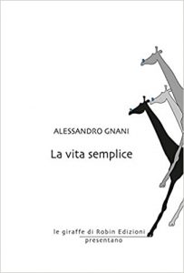 La vita semplice di Alessandro Gnani