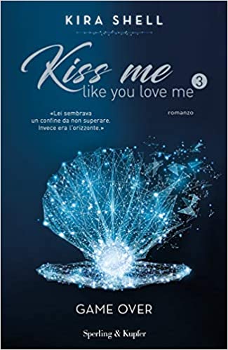 Kira Shell, autrice di Kiss me like you love me