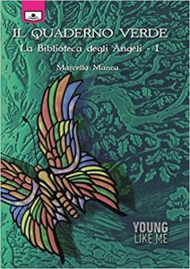 Il quaderno verde - La biblioteca degli angeli 1 Marcella Manca Le Mezzelane Casa Editrice