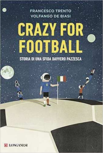 Crazy For Football Francesco Trento