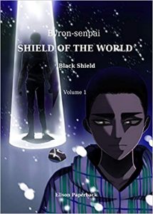 Byron-senpai Black Shield. Shield of the World volume 1 Elison publishing