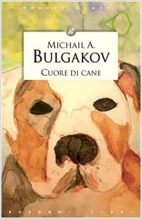 Cuore di cane Mikhail Bulgakov
