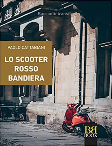 Lo scooter rosso bandiera - Paolo Cattabiani