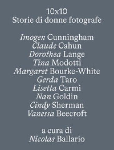 10x10 Storie di donne fotografe, volume curato da Nicolas Ballario