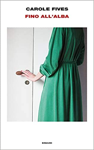 Fino all'alba di Carole Fives einaudi offerta libri