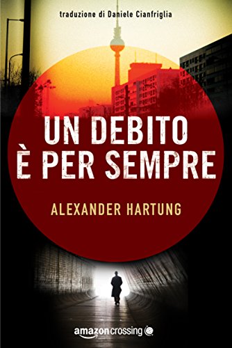 Un debito è per sempre di Alexander Hartung
