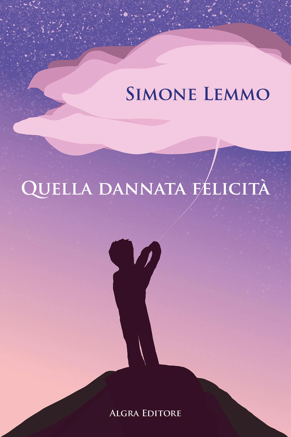 Quella dannata felicità di Simone Lemmo