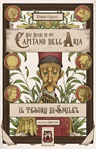 Dai Diari di un Capitano dell'Aria - Il Tesoro di Smiley di Federico Grasso e Marco Calvi independently published 