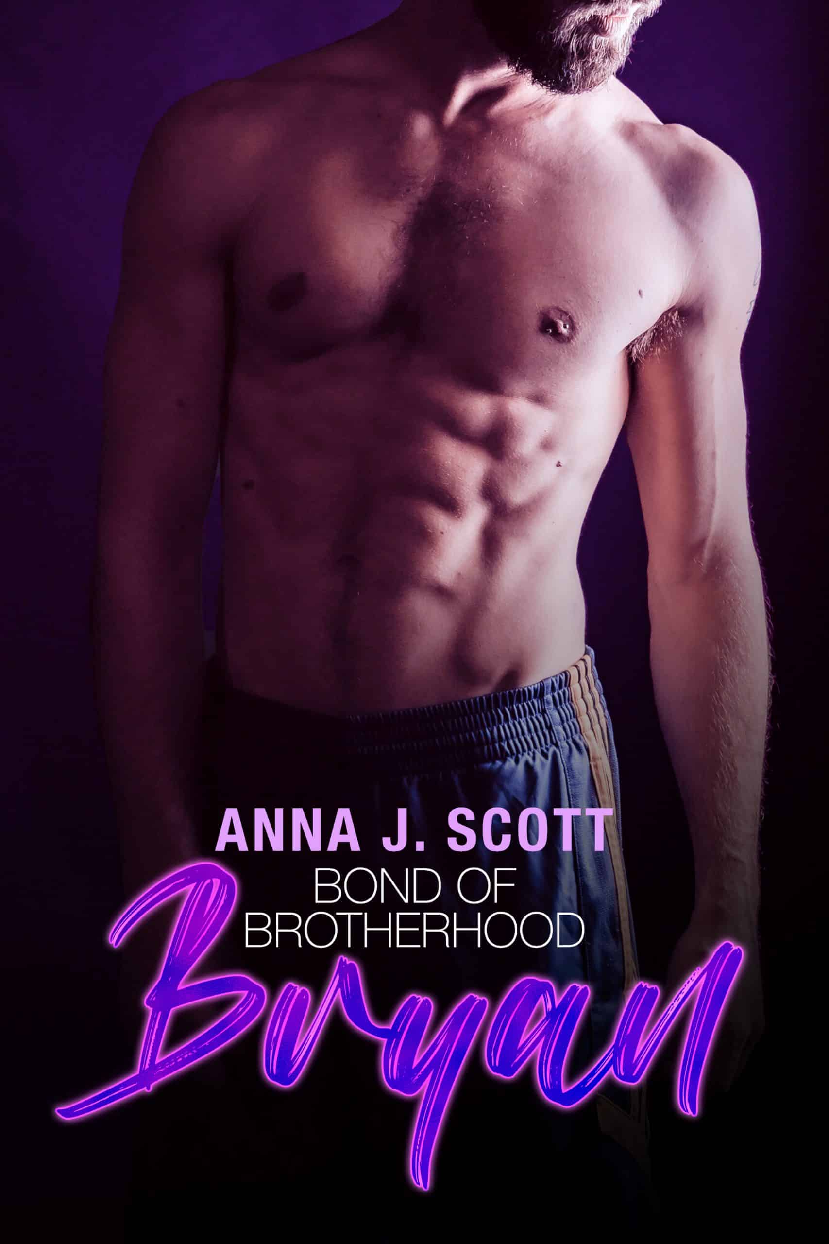 Bryan: Bond of Brotherhood Anna J. Scott