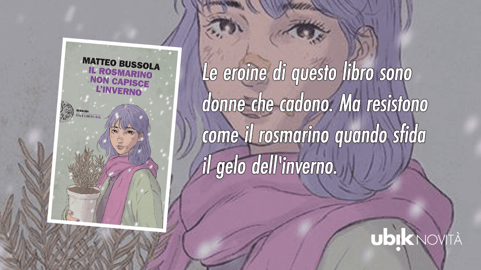 Il rosmarino non capisce l'inverno di Matteo Bussola